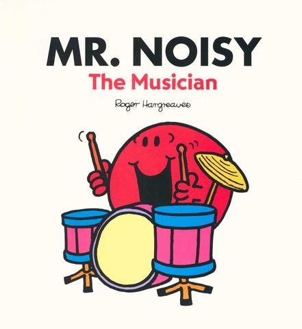 Egmont Mr. Men & Little Miss Story Collection: Mr. Noisy - The Musician