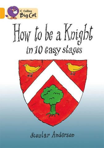 Collins Big Cat Reading Lions Level 1-3 Collection - How to be a Knight in 10 easy stages