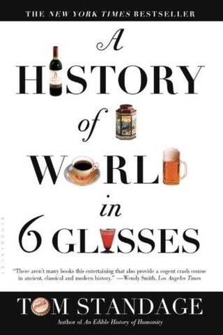 NEW A History of the World in 6 Glasses by Tom Standage Paperback Book (English)